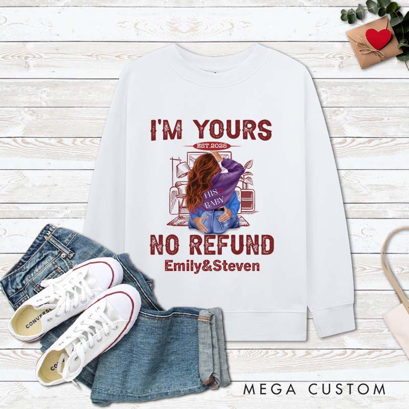 Personalized I Am Yours No Refund Couple Sweatshirt With Name Couple Anniversary Sweatshirts Valentine's Day Gift For Couple