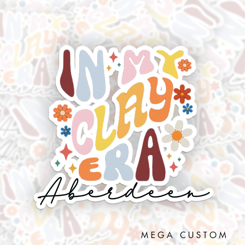 Personalized in My Clay Era Sticker Pottery Stickers with Name for Pottery Lovers Gift Clay Lover Gift