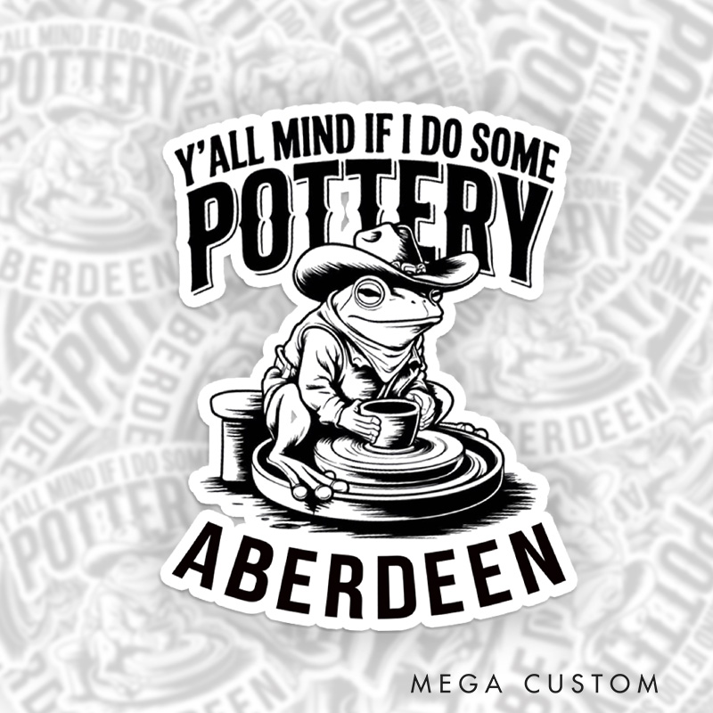Personalized Y'all Mind if I Do Some Pottery Sticker Pottery Stickers with Name for Pottery Lovers Gift Clay Lover Gift