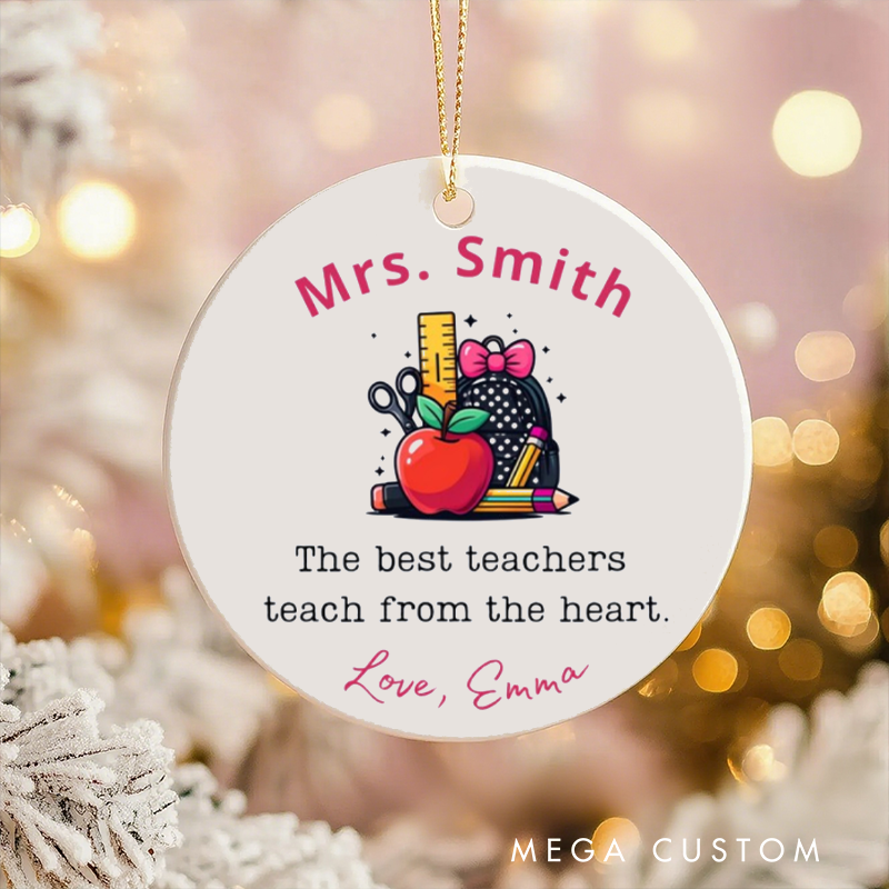 Personalized Teacher Christmas Ornament the Best Teachers Teach From the Heart Teacher Appreciation Ornament Gift