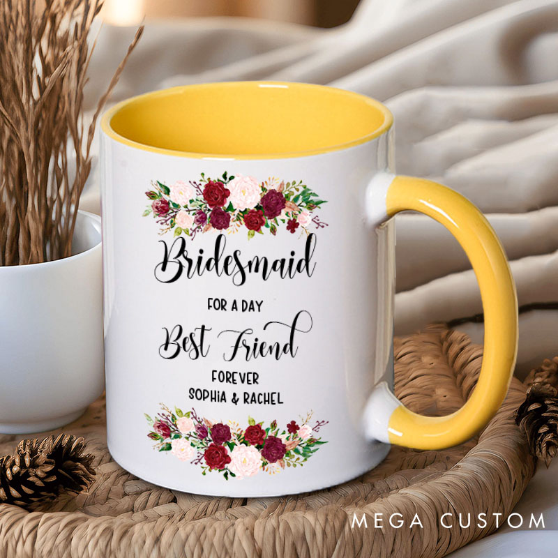 Personalized Maid of Honor for a Day Best Friend Forever Mug Bridesmaid Floral Mug Bachelorette Party Mug Bridesmaid Proposal Gift Bridal Shower Mug