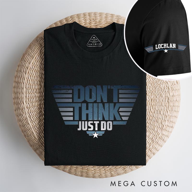 Personalized don’t Think just Do Movie Classic T-Shirts Independence Day Tshirt Veterans Day Shirt