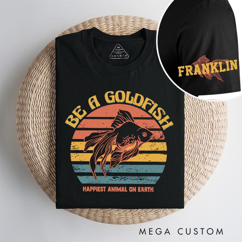Personalized be a Gold Fish Classic T-Shirts Motivational Tshirt for Movie TV Show Lovers