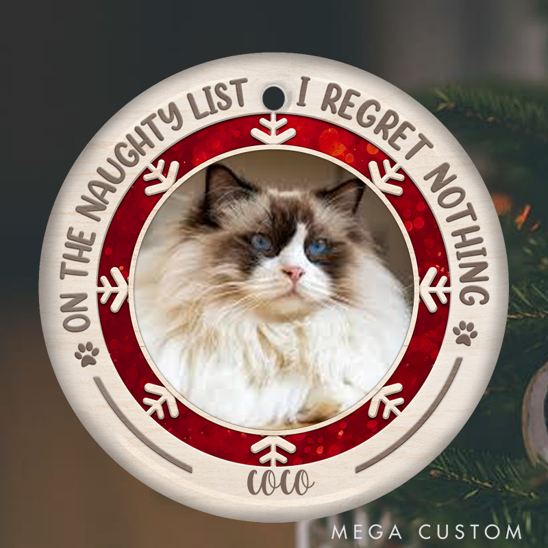Personalized Pet Lover on the Naughty List I Regret Nothing Christmas Ornament