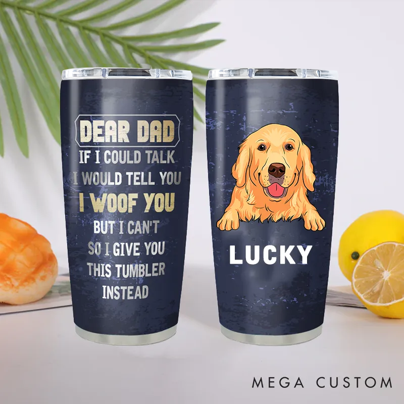 Personalized Dog Lover Give You this 20oz Tumbler
