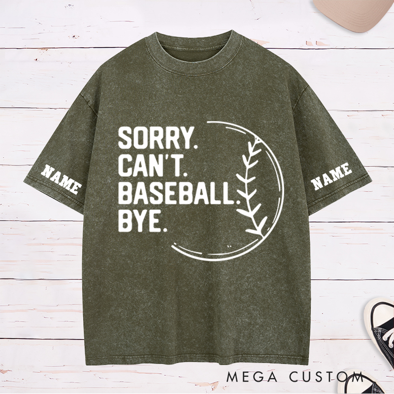 Personalized "Sorry Can't Baseball Bye." Washed T-Shirt with Custom Name