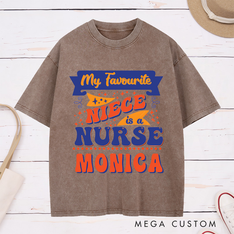 Personalized Nurse Washed T-Shirt Customized My Favorite Niece is a Nurse Design Washed T-Shirt 