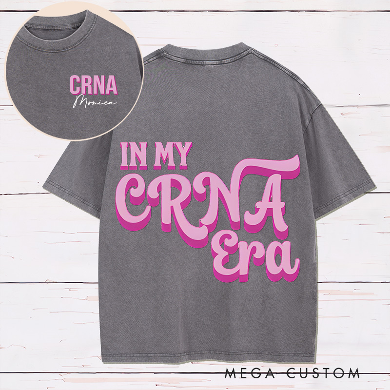 Personalized Two Sides Printed Washed T-Shirt Customized In My CRNA Era Design Washed T-Shirt 