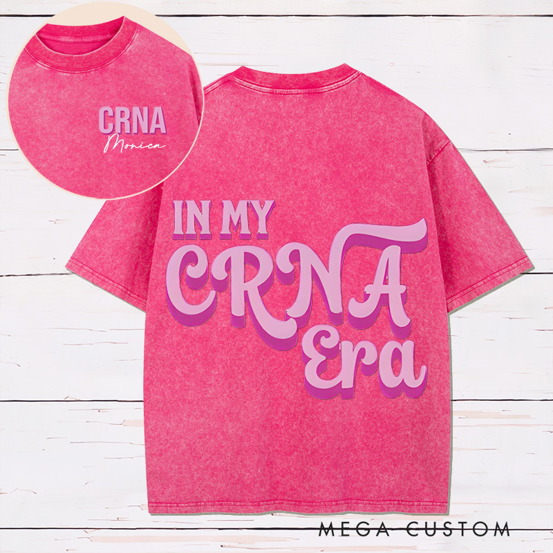 Personalized Two Sides Printed Washed T-Shirt Customized In My CRNA Era Design Washed T-Shirt 