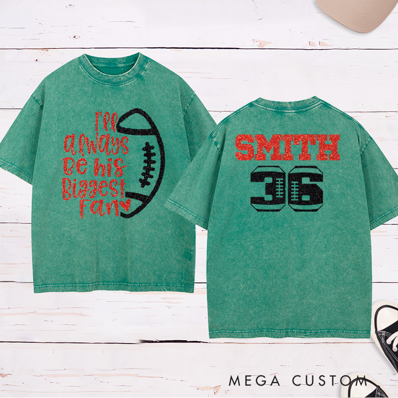 Personalized Glitter American Football and Rugby Washed T-Shirt with Custom Name and Number of I'll Always Be Your Biggest Fan