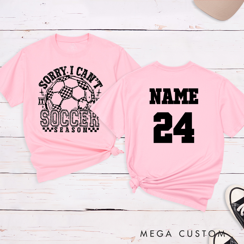Personalized "Sorry I Can't, It's Soccer Season" T-Shirt with Custom Name and Number