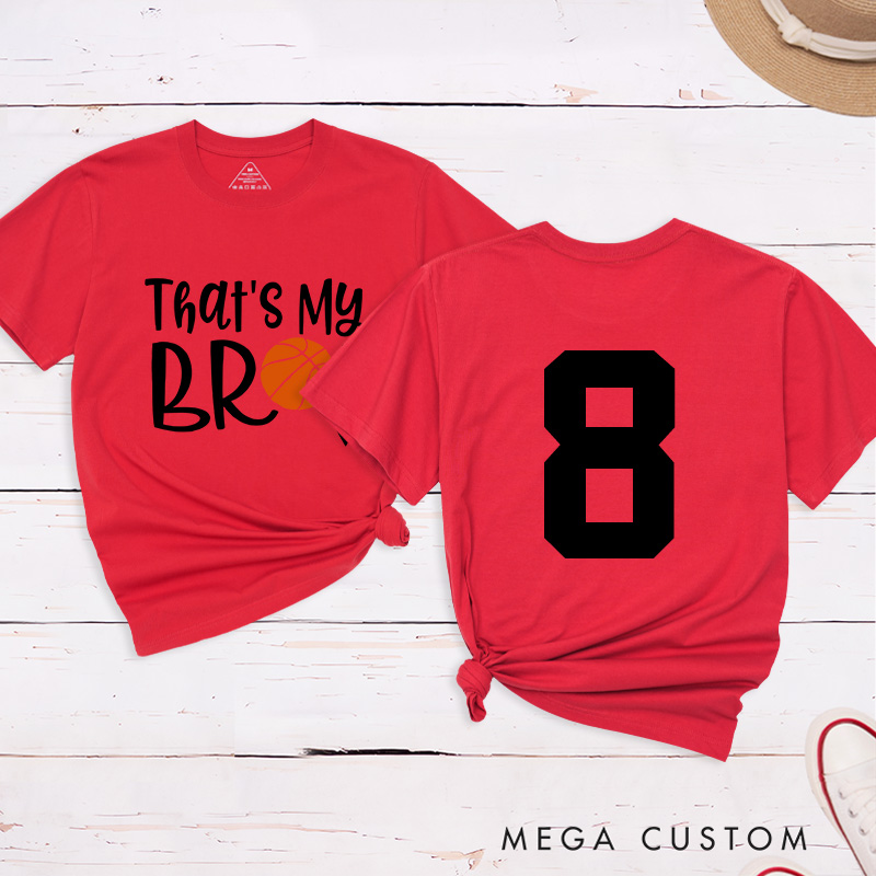 Personalized Basketball T-Shirt with "That's My Bro" on Front and Custom Name and Number on Back