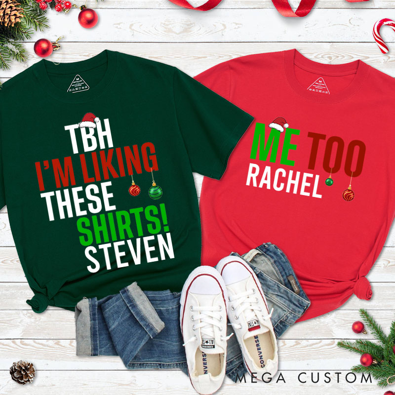 Personalized Couple TBH I'm Liking These Shirts and Me Too Christmas T-Shirt Couple Xmas Matching T-Shirt for Husband Wife Boyfriend Girlfriend Tees