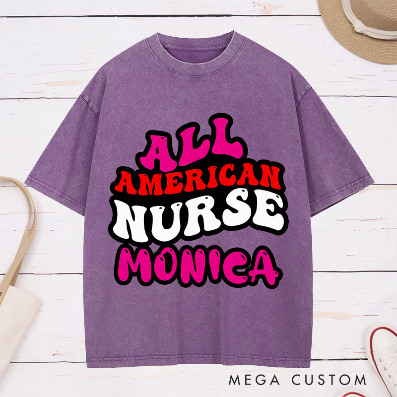 Personalized Nurse Washed T-Shirt Customized All American Nurse Design Washed T-Shirt 