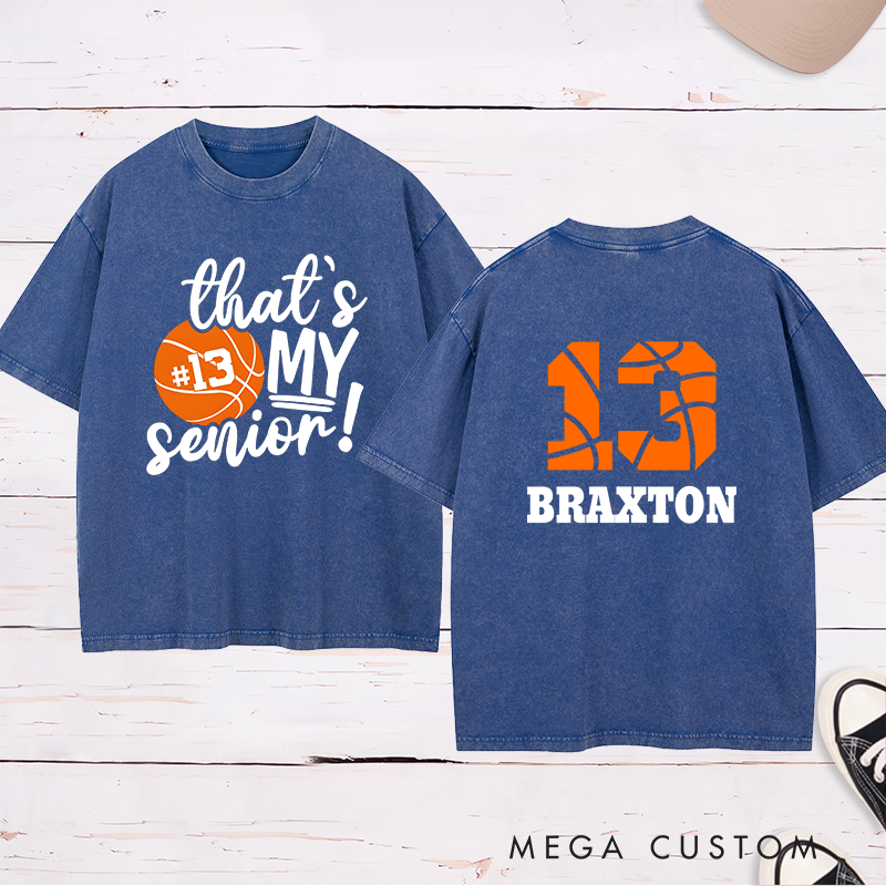 Personalized Washed T-Shirt Design Featuring "That's My Senior" Text Custom Basketball Graphic Name and Number for a Proud and Sporty Look