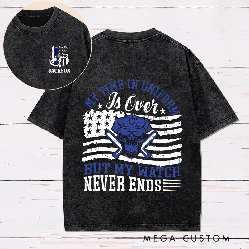 Personalized My Time in Uniform Is Over Washed T-Shirt with Patriotic and Law Enforcement Design Gift for Police