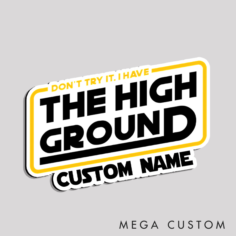 Personalized The High Ground Refrigerator Magnets Don't Try It I Have the High Ground Magnets Gift for Nerd Geek 