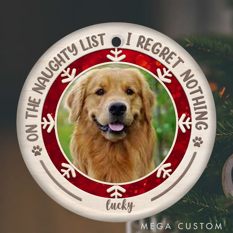 Personalized Pet Lover on the Naughty List I Regret Nothing Christmas Ornament