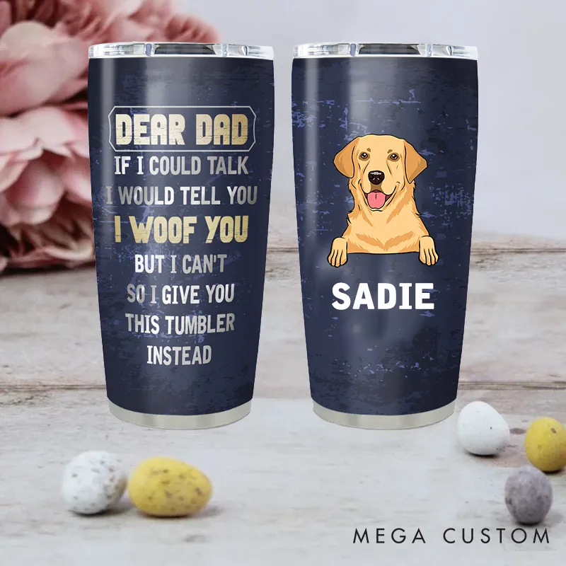 Personalized Dog Lover Give You this 20oz Tumbler