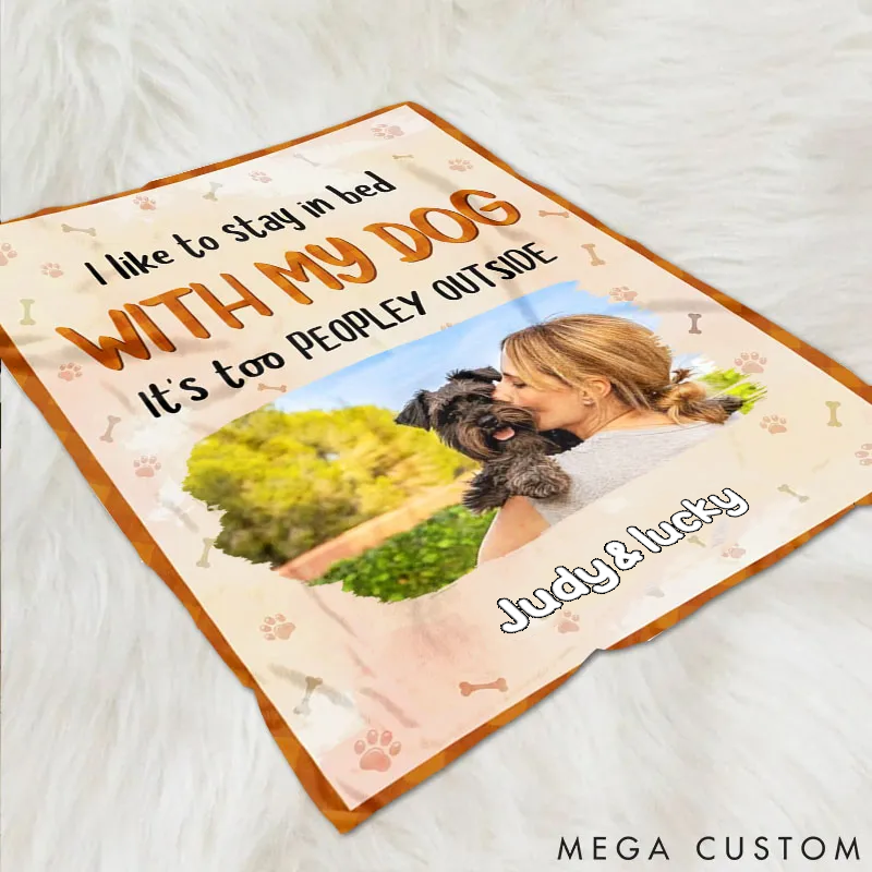 Personalized Dog Lover It is too Peopley Outside Throw Blanket