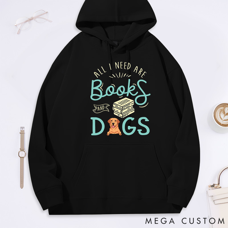 Personalized Dog Lover all I Need are Books and Dogs Classic Hoodies