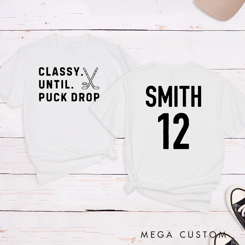 Personalized "Classy Until Puck Drop" Hockey T-Shirt with Custom Name and Number