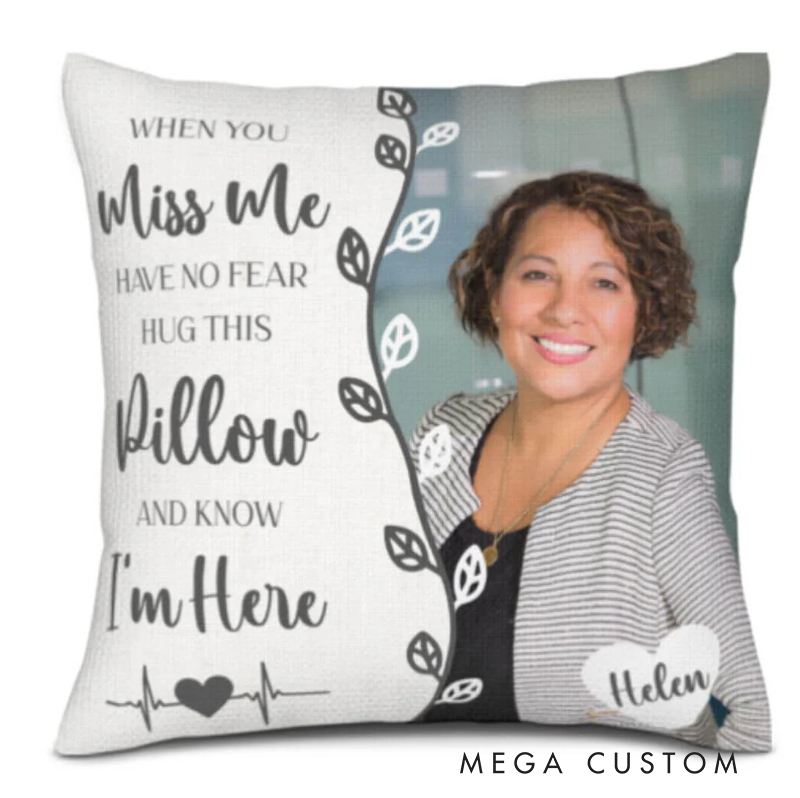 Personalized Memorial Throw Pillow Custom When You Miss Me Photo Pillow Remembrance Gift for Loss of Loved One Sympathy Gift