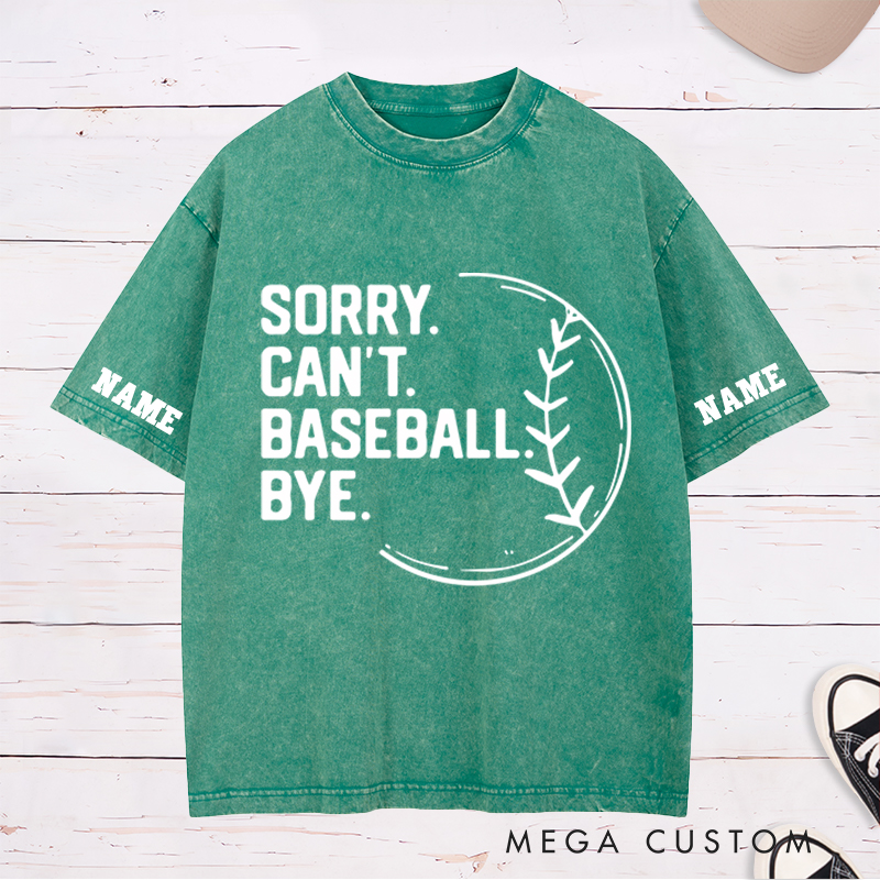 Personalized "Sorry Can't Baseball Bye." Washed T-Shirt with Custom Name