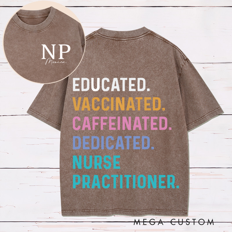 Personalized Two Sides Printed Washed T-Shirt Customized Nurse Practitioner Design Washed T-Shirt 