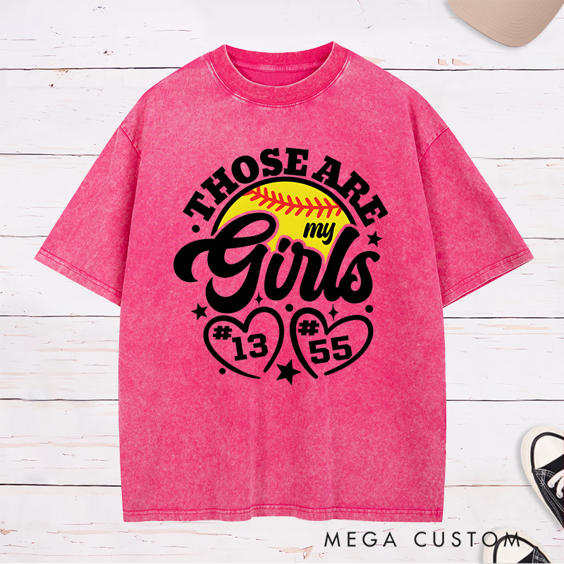 Personalized Softball Supporter Washed T-Shirt Design Featuring Custom Player Numbers Heart Accents and Bold "Those Are My Girls" Text