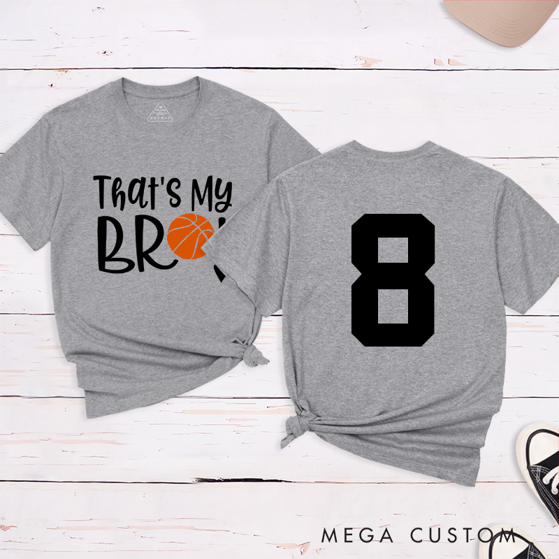 Personalized Basketball T-Shirt with "That's My Bro" on Front and Custom Name and Number on Back