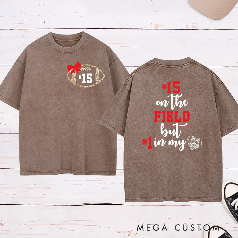 Personalized American Football and Rugby Washed T-Shirts for "On The Field But #1 In My Heart" with Custom Number