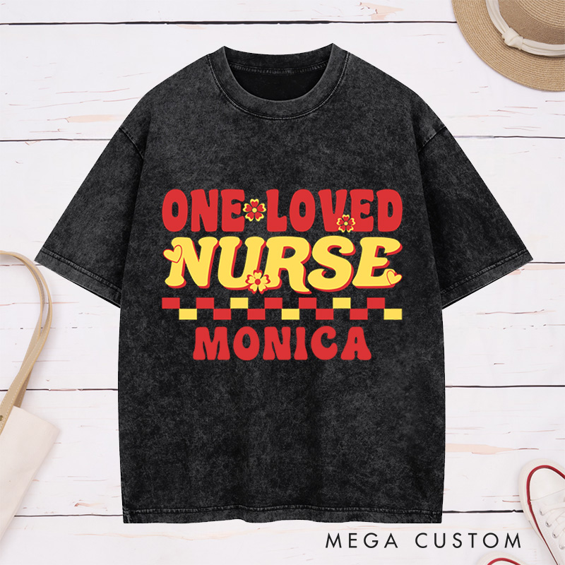 Personalized Nurse Washed T-Shirt Customized One Loved Nurse Design Washed T-Shirt 