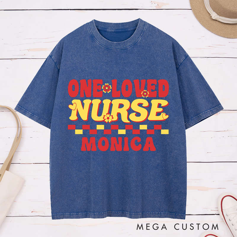 Personalized Nurse Washed T-Shirt Customized One Loved Nurse Design Washed T-Shirt 