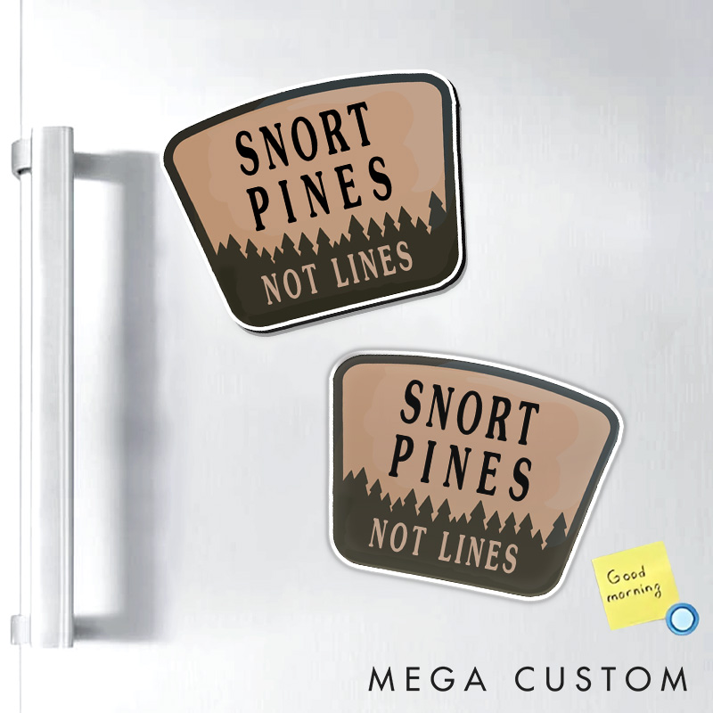 Personalized Snort Pines Not Lines Refrigerator Magnets Hiking Camping Magnets for Nature Travelers Outdoors Lover Gift
