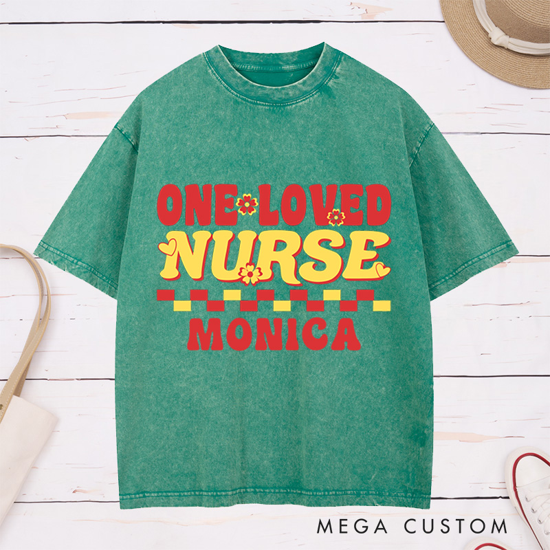 Personalized Nurse Washed T-Shirt Customized One Loved Nurse Design Washed T-Shirt 