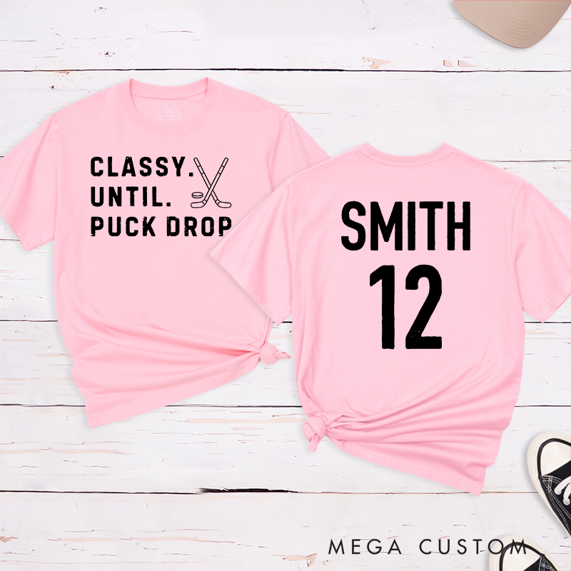 Personalized "Classy Until Puck Drop" Hockey T-Shirt with Custom Name and Number