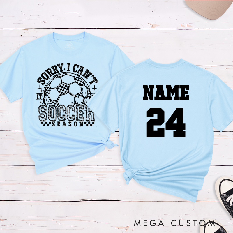 Personalized "Sorry I Can't, It's Soccer Season" T-Shirt with Custom Name and Number