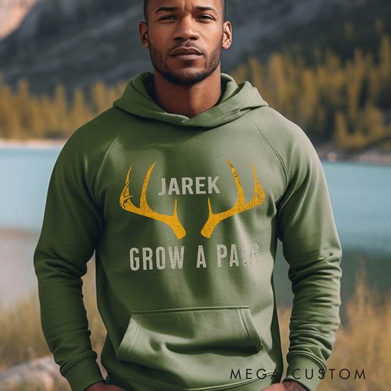 Personalized Funny Hunter Hoodie Sweatshirt Grow a Pair Deer Antlers Offensive Hunting Gift for Outdoorsman Enthusiast