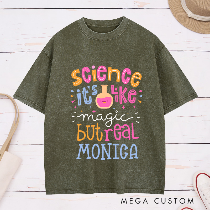 Personalized Nurse Washed T-Shirt Customized Science It's Like Magic But Real Design Washed T-Shirt 
