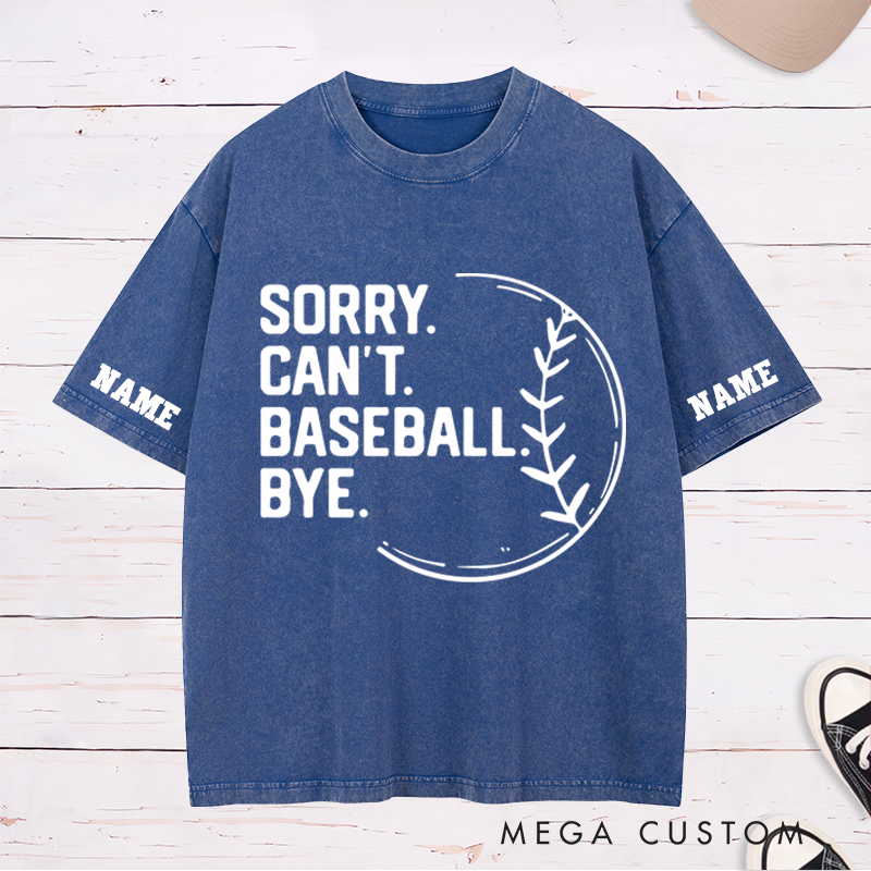 Personalized "Sorry Can't Baseball Bye." Washed T-Shirt with Custom Name