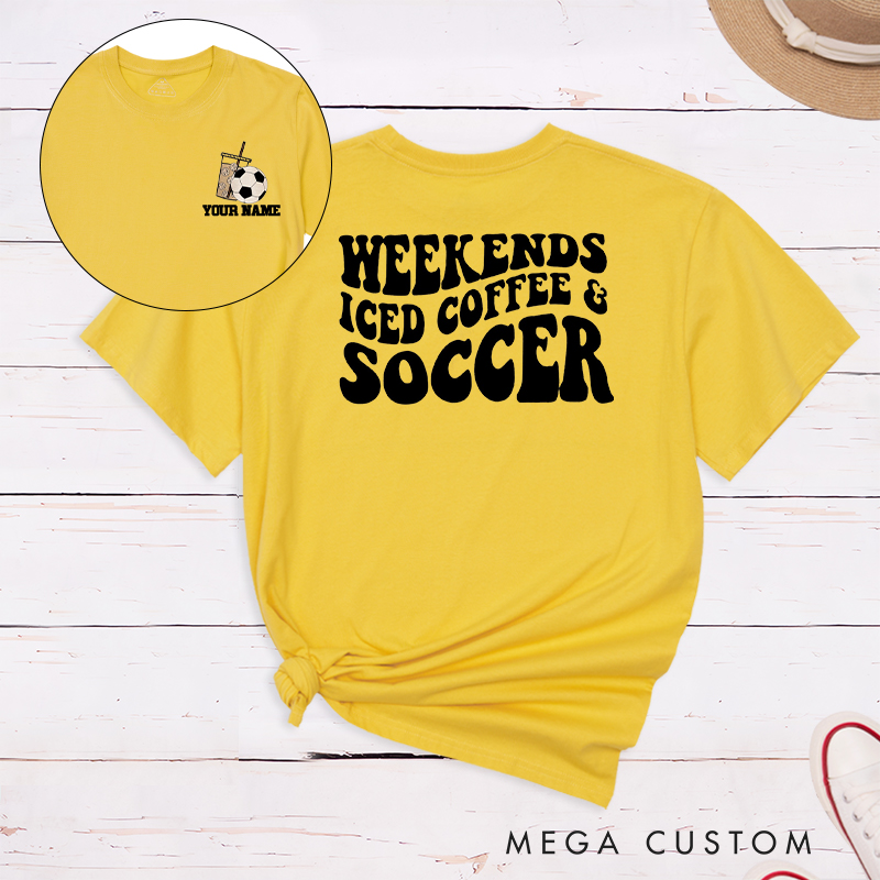 Personalized "Weekends, Iced Coffee & Soccer" Soccer T-Shirt with Custom Name