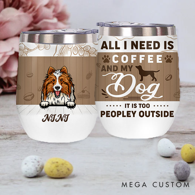 Personalized Dog Lover all I Need is Coffee and My Dog Tumbler