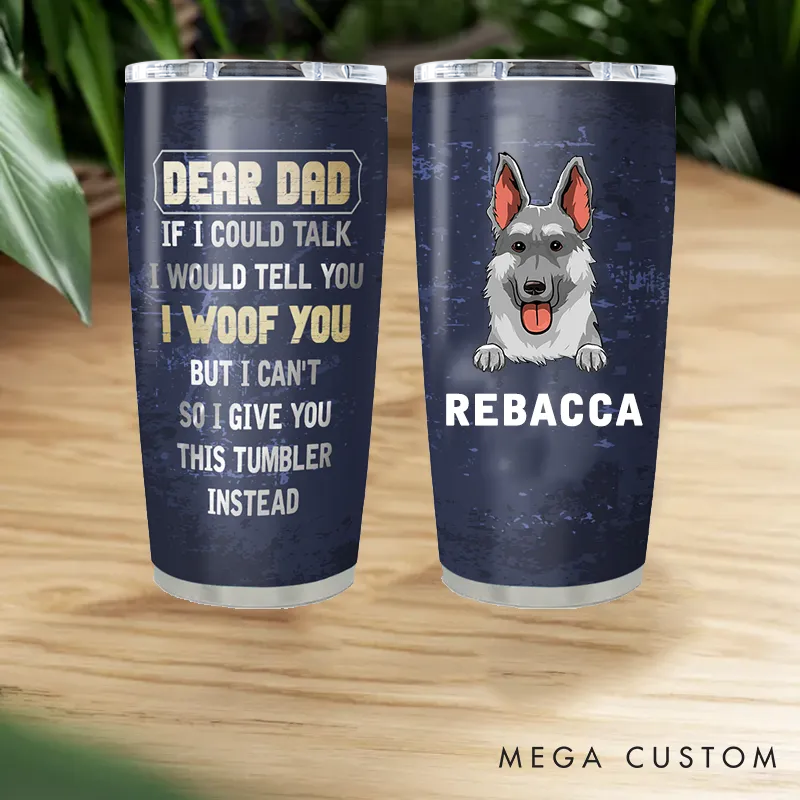 Personalized Dog Lover Give You this 20oz Tumbler