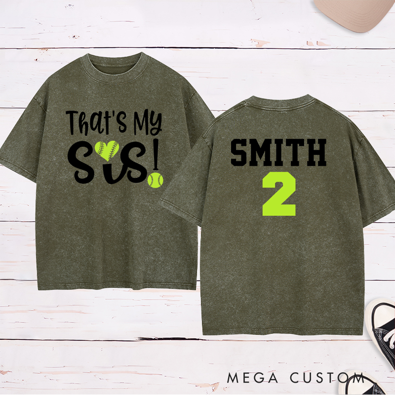 Personalized Softball Support Washed T-Shirt Design Featuring "That's My Sis" on the Front and Custom Name with Player Number on the Back