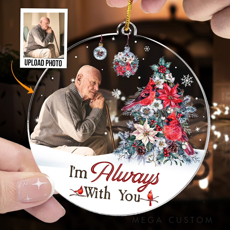 Personalized Photo Memorial Ornament I'm Always With You Acrylic Photo Christmas Ornament Remembrance Gift 