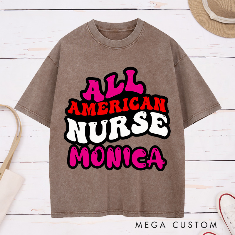 Personalized Nurse Washed T-Shirt Customized All American Nurse Design Washed T-Shirt 