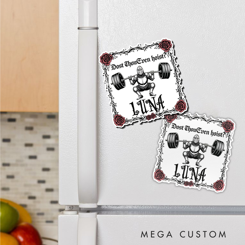 Personalized Fitness Refrigerator Magnet with Dost Thou Even Hoist Knight Squat Design with Roses for Gym Lover