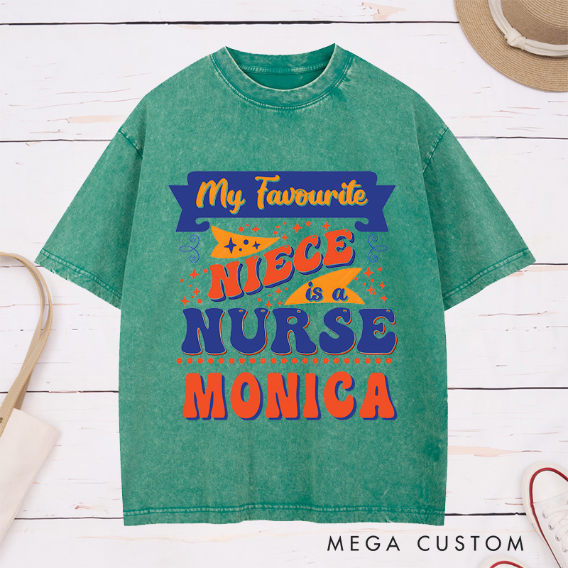 Personalized Nurse Washed T-Shirt Customized My Favorite Niece is a Nurse Design Washed T-Shirt 