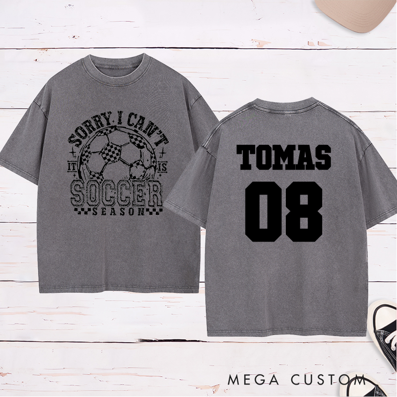 Personalized "Sorry I Can't, It's Soccer Season" Washed T-Shirt with Custom Team Name and Number